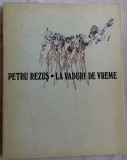 PETRU REZUS - LA VADURI DE VREME (VERSURI 1974/tiraj 760 ex/desene EMIL CHENDEA)