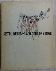 PETRU REZUS - LA VADURI DE VREME (VERSURI 1974/tiraj 760 ex/desene EMIL CHENDEA) foto