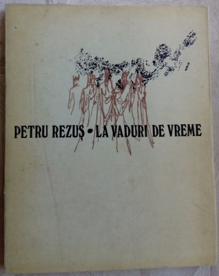 PETRU REZUS - LA VADURI DE VREME (VERSURI 1974/tiraj 760 ex/desene EMIL CHENDEA) foto
