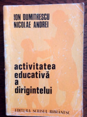 DD - Activitatea educativa a dirigintelui, ED. SCRISUL ROMANESC 1975 foto