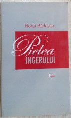 HORIA BADESCU - PIELEA INGERULUI (VERSURI, 2007)