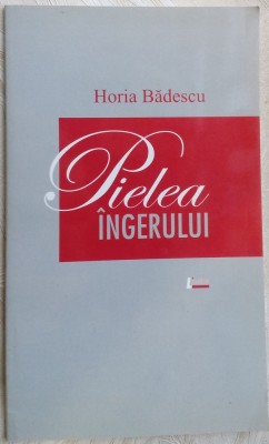 HORIA BADESCU - PIELEA INGERULUI (VERSURI, 2007) foto