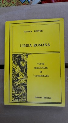 LIMBA ROMANA - TESTE REZOLVATE SI COMENTATE - IONELA LEFTER , ELECTUS foto