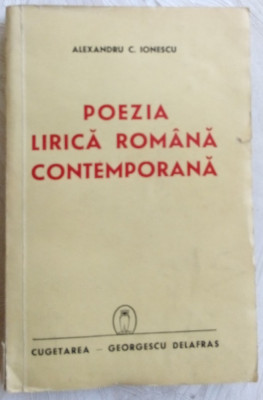 ALEXANDRU C. IONESCU-POEZIA LIRICA ROMANA CONTEMPORANA,1941(Crainic/Gyr/Cotrus+) foto