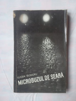 (C363) EUGEN TEODORU - MICROBUZUL DE SEARA foto