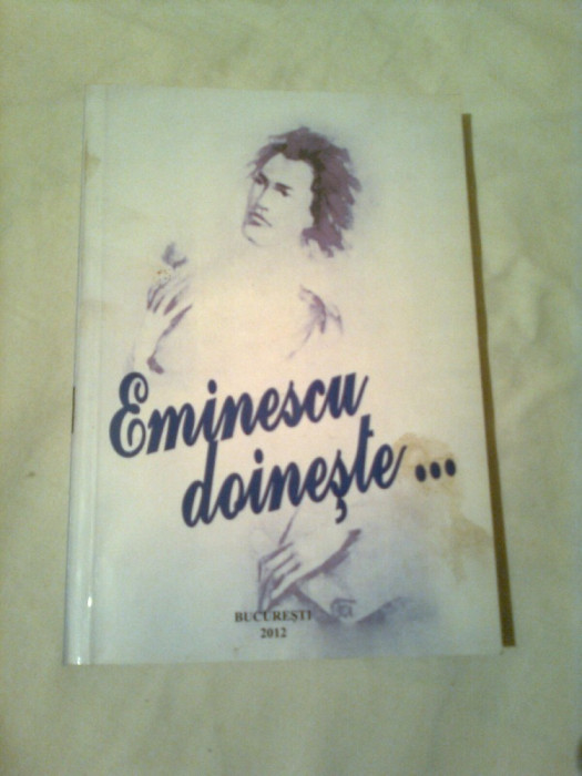 EMINESCU DOINESTE . . .