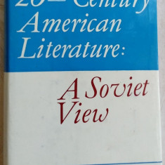 20TH CENTURY AMERICAN LITERATURE: A SOVIET VIEW (MOSCOW, 1976) [LB. ENGLEZA]