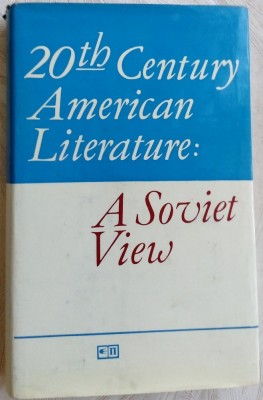 20TH CENTURY AMERICAN LITERATURE: A SOVIET VIEW (MOSCOW, 1976) [LB. ENGLEZA] foto