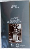 Cumpara ieftin IRINA PETRAS:POETES ROUMAINS CONTEMPORAINS(ANTOLOGIE IN LB FRANCEZA/QUEBEC 2000)