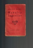 Anatole France- Revolta ingerilor, rara, interbelica, trad. Ion Pas si H. Iulian