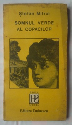 (C362) STEFAN MITROI - SOMNUL VERDE AL COPACILOR foto