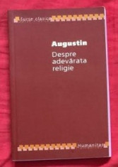 Despre adevarata religie / Augustin ed. bilingva ro-latina foto