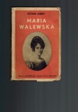 Octave Aubry - Maria Walewska, marea iubire ascunsa a lui Napoleon, interbelica