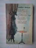 (C363) KRUDY GYULA - ULTIMA TIGARA LA CALUL BALAN