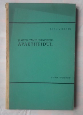 (C363) JEAN VILLAIN - SI ASTFEL ZAMISLI DUMNEZEU APARTHEIDUL foto