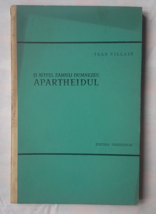 (C363) JEAN VILLAIN - SI ASTFEL ZAMISLI DUMNEZEU APARTHEIDUL