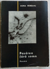 HORIA ROBEANU - PASAREA FARA SOMN (POEME) [editia princeps, EPL 1965] foto
