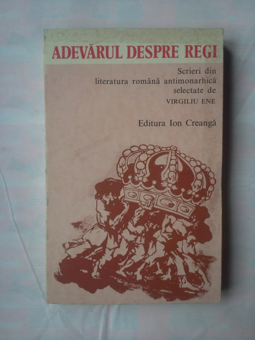 (C363) VIRGILIU ENE - ADEVARUL DESPRE REGI