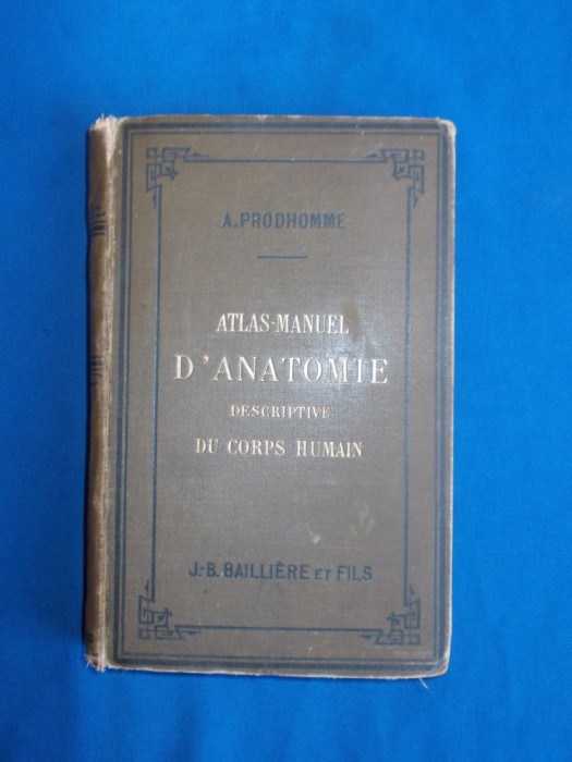 A. PRODHOMME - ATLAS-MANUAL DE ANATOMIE DESCRIPTIVA A CORPULUI UMAN - 1890