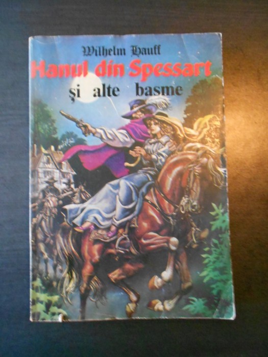 WILHELM HAUFF - HANUL DIN SPESSART SI ALTE BASME WILHELM HAUFF - HANUL DIN SPESSART SI ALTE BASME