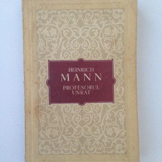 Profesorul Unrat-sfarsitul unui tiran/roman/Heinrich Mann/1956