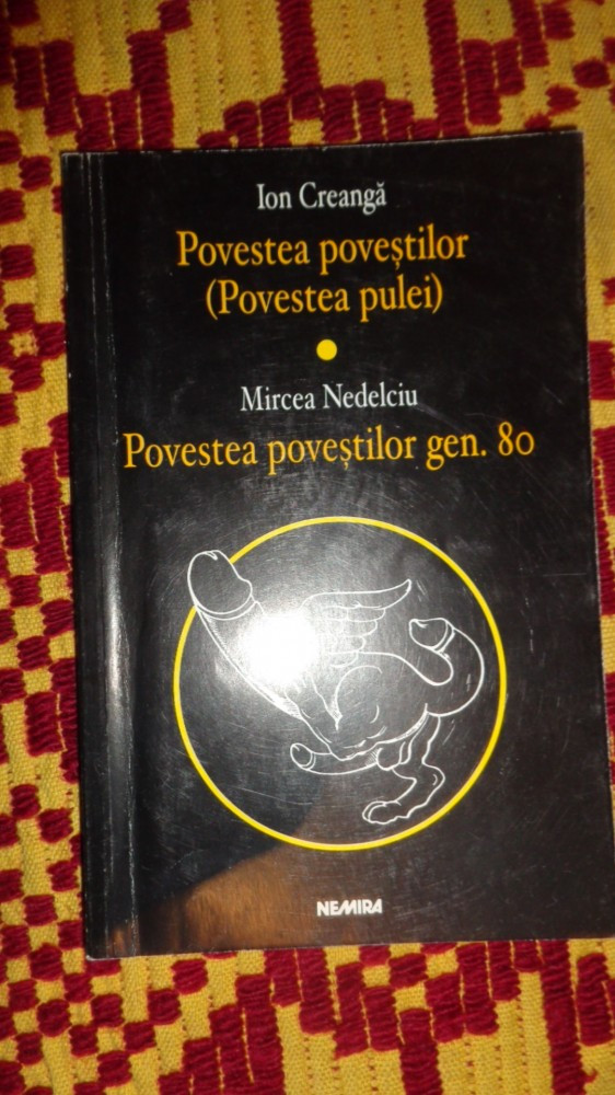 Povestea povestilor - Ion Creanga Povestea povestilor ge.80- Mircea  Nedelciu | arhiva Okazii.ro