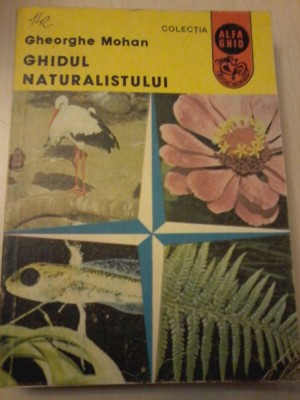 GHEORGHE MOHAN - GHIDUL NATURALISTULUI foto