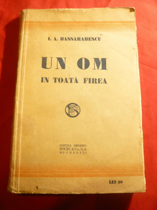 I.A.Bassarabescu - Un om in toata firea - Prima Ed. 1927