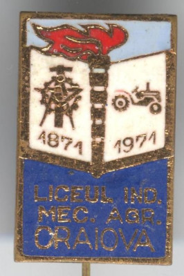 Liceul Ind. Mecanic Agricol din Craiova 1871-1971 - Insigna Cultura Scoala foto