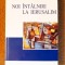 NOI INTALNIRI LA IERUSALIM - Costel Safirman, Leon Volovici (Editura ICR, 2007)