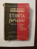 Cumpara ieftin AF - Andre MAUROIS &quot;Stiinta Fericirii&quot; / SOCEC / interbelica, 1940