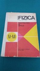 FIZICA *ELECTRICITATE ?I OPTICA/ MANUAL CLS. XI-A ?I A XII-A/ 1980 foto