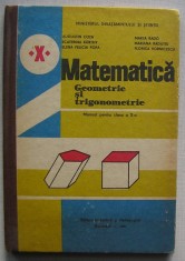 Matematica - Geometrie si Trigonometrie - manual clasa a X-a (1991) foto