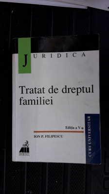 Tratat De Dreptul Familiei -CURS UNIVERSITAR .Ion P. Filipescu STARE FOARTE BUNA foto