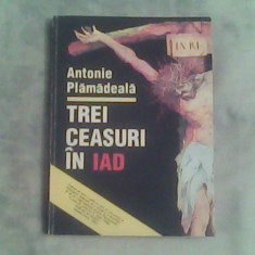 Trei ceasuri in iad-Antonie Plamadeala