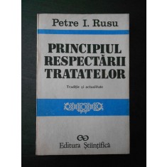PETRE I. RUSU - PRINCIPIUL RESPECTARII TRATATELOR