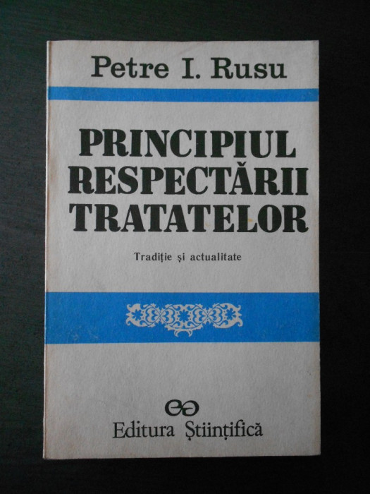 PETRE I. RUSU - PRINCIPIUL RESPECTARII TRATATELOR