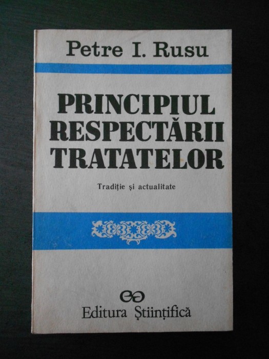 PETRE I. RUSU - PRINCIPIUL RESPECTARII TRATATELOR