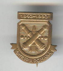 ARTILERIA ROMANA 1843 - 1993 Insigna MILITARA foto