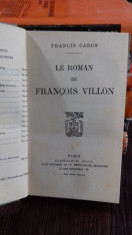 LE ROMAN DE FRANCOIS VILLON - FRANCIS CARCO foto