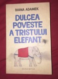 Dulcea poveste a tristului elefant / Diana Adamek