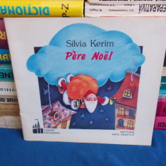 SILVIA KERIM - PERE NOEL * ILUSTRATII ADRIANA POPESCU - 1993