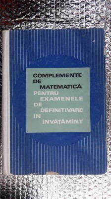 Complemente De Matematica Pentru Examenele De Definitivare In Invatamant foto