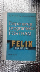 Depanarea Programelor Fortran - VISAN ,GEORGESCU . STARE FOARTE BUNA . foto