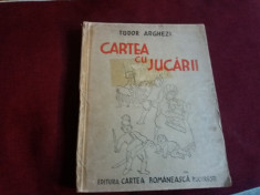 TUDOR ARGHEZI - CARTEA CU JUCARII EDITIA A II -A foto