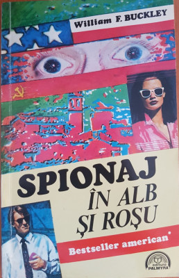 SPIONAJ IN ALB SI ROSU - William F. Buckley foto