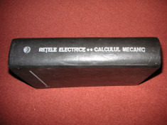 Retele Electrice. - Calculul Mecanic - Vol. 2 - Arie A. Arie, Nicolae Golovanov foto