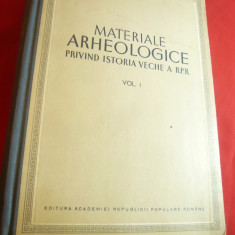Academia RPR - Materiale Arheologice privind Istoria veche a RPR -Ed.1953 -vol.1