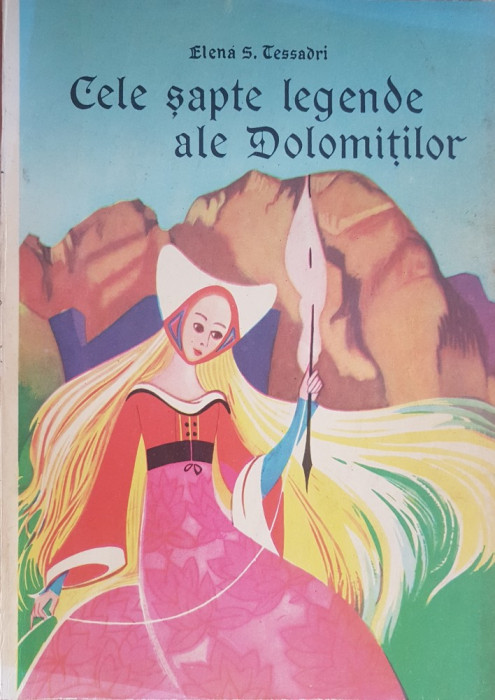 CELE SAPTE LEGENDE ALE DOLOMITILOR - Elena S. Tessadri