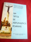 A.Pruia ,I.Morariu- Un secol de Aeronautica Romana -Ed.1999 Sylvi ,187 pag+22pag